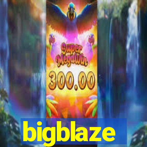 bigblaze