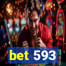 bet 593