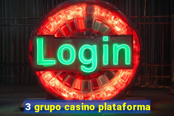 3 grupo casino plataforma