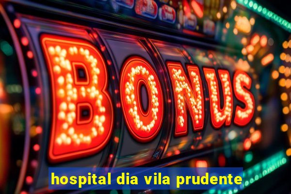 hospital dia vila prudente