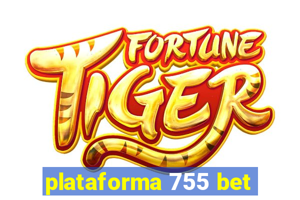 plataforma 755 bet