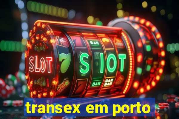 transex em porto