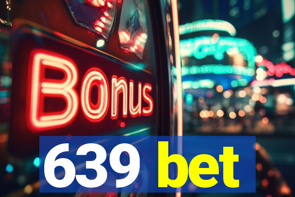 639 bet