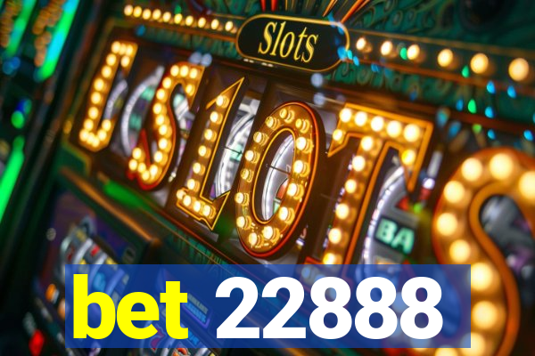 bet 22888