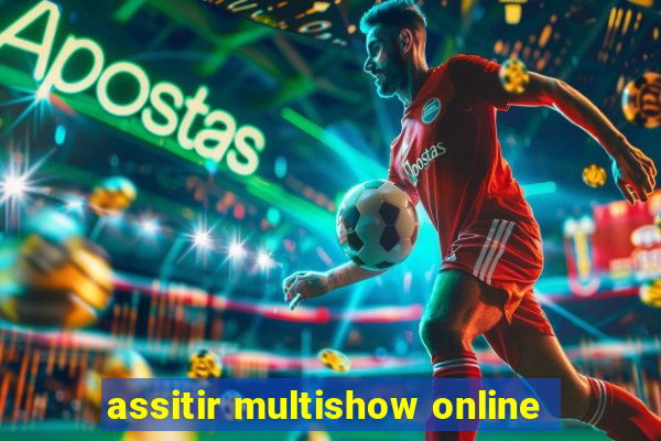 assitir multishow online