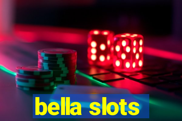 bella slots