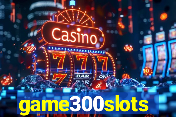 game300slots