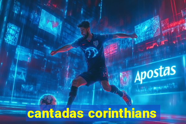 cantadas corinthians