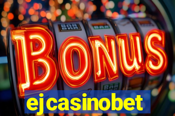 ejcasinobet