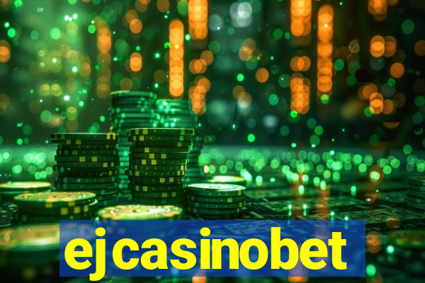 ejcasinobet