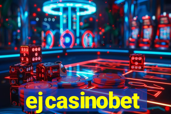 ejcasinobet