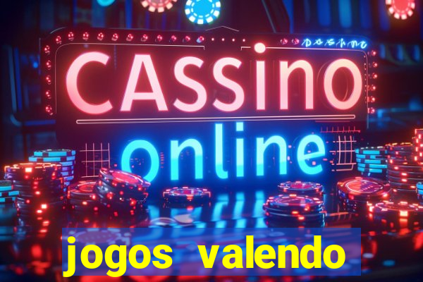 jogos valendo dinheiro online