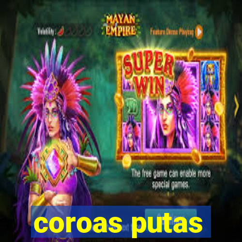 coroas putas