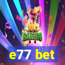 e77 bet