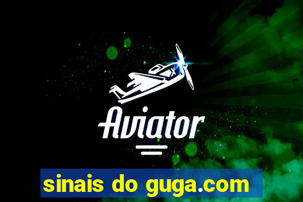 sinais do guga.com