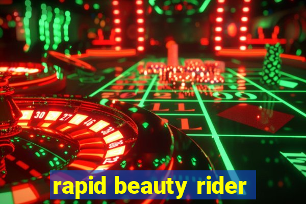 rapid beauty rider