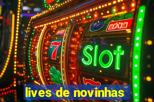 lives de novinhas