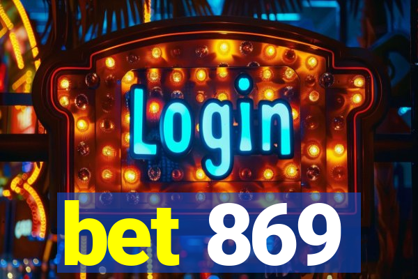 bet 869