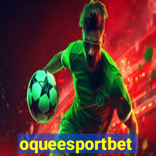 oqueesportbet